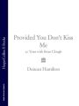 Provided You Dont Kiss Me: 20 Years with Brian Clough