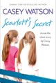 Scarlett’s Secret: A real-life short story by Casey Watson