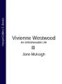 Vivienne Westwood: An Unfashionable Life