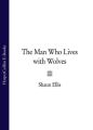 The Man Who Lives with Wolves