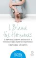 I Blame The Hormones: A raw and honest account of one womans fight against depression