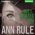 But I Trusted You