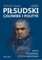 Jozef Pilsudski. Czlowiek i polityk