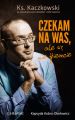 Czekam na was, ale sie nie spieszcie