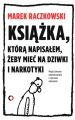 Ksiazka, ktora napisalem, zeby miec na dziwki i narkotyki