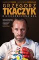 Grzegorz Tkaczyk. Niedokonczona gra