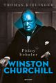 Pozny bohater. Biografia Winstona Churchilla