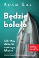 Bedzie bolalo