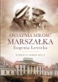 Ostatnia milosc Marszalka.Eugenia Lewicka