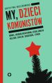 My, dzieci komunistow