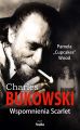 CHARLES BUKOWSKI. Wspomnienia Scarlet