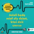 Jezeli bede mial zly dzien, ktos dzis umrze