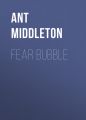 Fear Bubble: Harness Fear and Live Without Limits