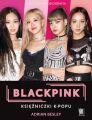 BLACKPINK. Ksiezniczki K-popu