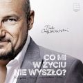 Co mi w zyciu nie wyszlo ?