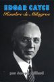 Edgar Cayce: Hombre de Milagros