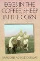 Eggs in the Coffee, Sheep in the Corn