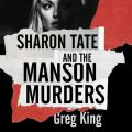Sharon Tate and the Manson Murders (Unabridged)