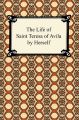 The Life of Saint Teresa of Avila by Herself