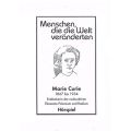 Menschen, die die Welt veanderten, Marie Curie - Entdeckerin der radioaktiven Elemente Polonim und Radium