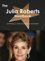 The Julia Roberts Handbook - Everything you need to know about Julia Roberts