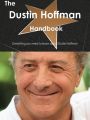 The Dustin Hoffman Handbook - Everything you need to know about Dustin Hoffman