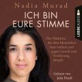 Ich bin eure Stimme - Das Madchen, das dem Islamischen Staat entkam und gegen Gewalt und Versklavung kampft (Ungekurzt)