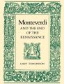 Monteverdi and the End of the Renaissance