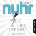 Die Rettung der Welt - Meine Autobiografie (Gekurzt)