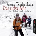 Das siebte Jahr - Von Tibet nach Indien (gekurzt)