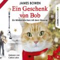 Ein Geschenk von Bob - Ein Wintermarchen mit dem Streuner