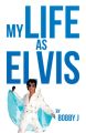 My Life as Elvis