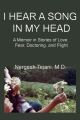 I Hear a Song In My Head: A Memoir In Stories of Love, Fear, Doctoring, and Flight