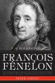 Francois Fenelon A Biography