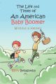 The Life and Times of An American Baby Boomer