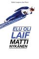 Elu oli laif: Matti Nykanen