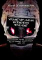 Voluntary Human Extinction Movement.   ?      