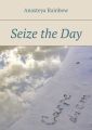 Seize theday