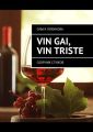 Vin gai, vin triste.  