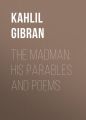 The Madman: His Parables and Poems