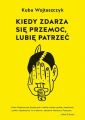 Kiedy zdarza sie przemoc, lubie patrzec