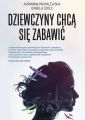 Dziewczyny chca sie zabawic (t.1)