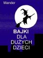Bajki dla duzych dzieci