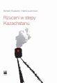 Rzuceni w stepy Kazachstanu /Wiersze z Sybiru