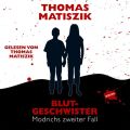 Blutgeschwister - Modrichs zweiter Fall