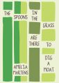 The Spoons in the Grass Are There to Dig a Moat