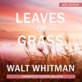 Leaves of Grass - 1855 Edition (Unabridged) Leaves of Grass - 1855 Edition (Unabridged)