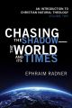 Chasing the Shadowthe World and Its Times