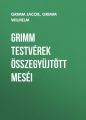 Grimm testverek osszegyujtott mesei