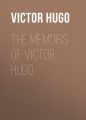 The Memoirs of Victor Hugo